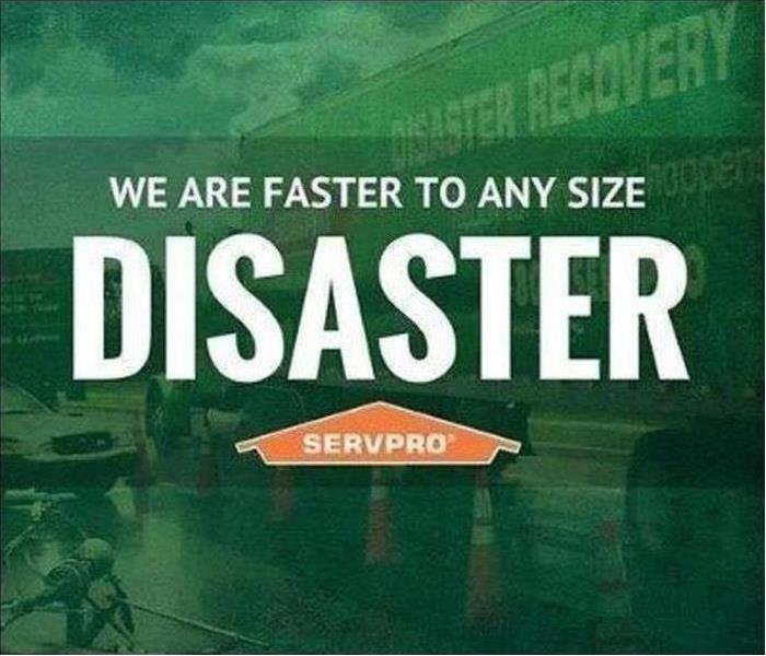 SERVPRO Is Faster To Any Size Disaster